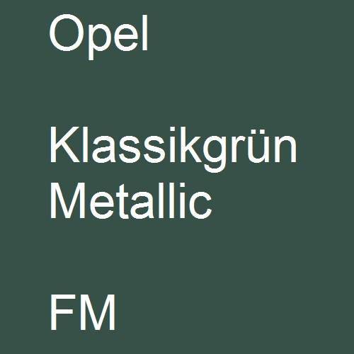 Opel, Klassikgrün Metallic, FM.